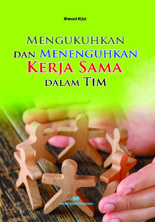 Mengukuhkan dan Meneguhkan Kerjasama dalam Tim